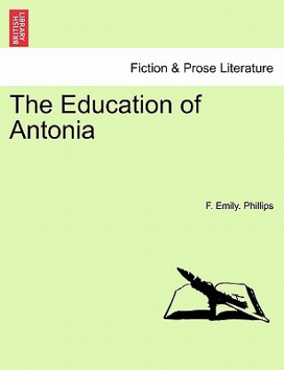 Knjiga Education of Antonia F Emily Phillips