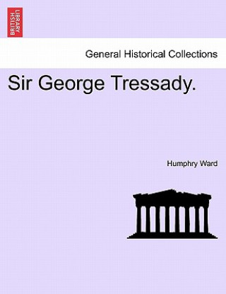 Carte Sir George Tressady. Humphry Ward