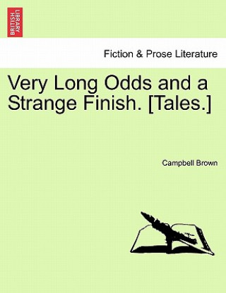 Книга Very Long Odds and a Strange Finish. [Tales.] Campbell Brown