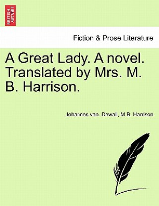 Kniha Great Lady. a Novel. Translated by Mrs. M. B. Harrison. M B Harrison