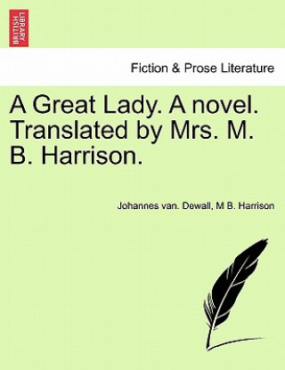 Book Great Lady. a Novel. Translated by Mrs. M. B. Harrison. M B Harrison