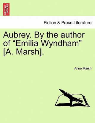 Book Aubrey. by the Author of Emilia Wyndham [A. Marsh]. Anne Marsh