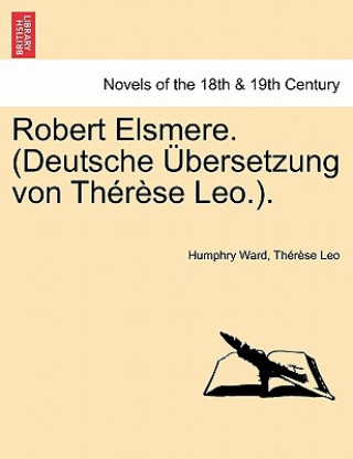 Carte Robert Elsmere. (Deutsche Bersetzung Von Th R Se Leo.). Th R Se Leo