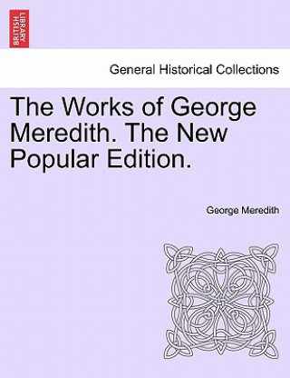 Carte Works of George Meredith. the New Popular Edition. George Meredith