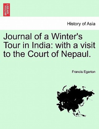 Książka Journal of a Winter's Tour in India Francis Egerton