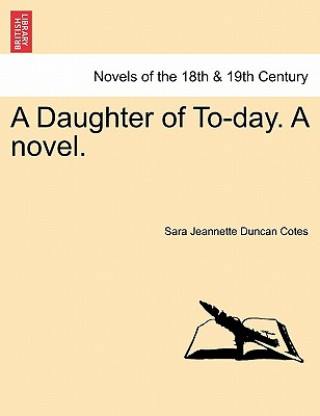 Carte Daughter of To-Day. a Novel. Sara Jeannette Duncan Cotes