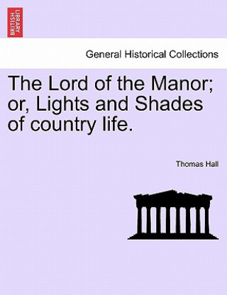 Carte Lord of the Manor; Or, Lights and Shades of Country Life. Hall