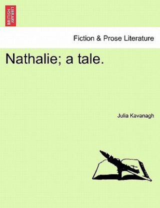 Kniha Nathalie; a tale. Julia Kavanagh