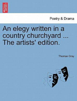 Βιβλίο Elegy Written in a Country Churchyard ... the Artists' Edition. Thomas Gray