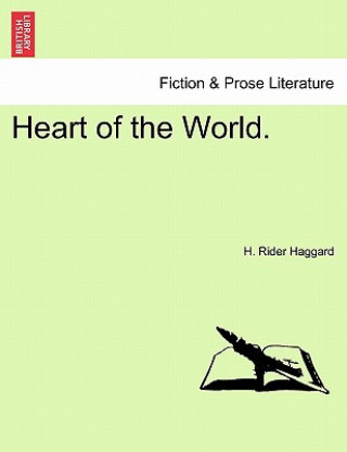 Könyv Heart of the World. Sir H Rider Haggard