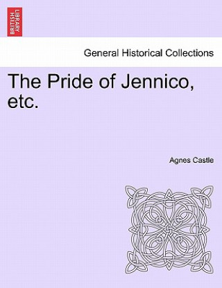 Carte Pride of Jennico, Etc. Agnes Egerton Castle
