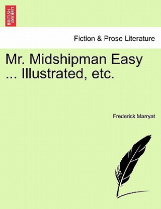 Carte Mr. Midshipman Easy ... Illustrated, etc. Captain Frederick Marryat