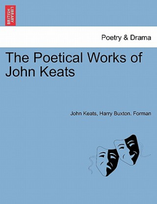 Kniha Poetical Works of John Keats Harry Buxton Forman