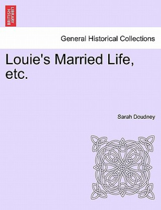 Книга Louie's Married Life, Etc. Sarah Doudney