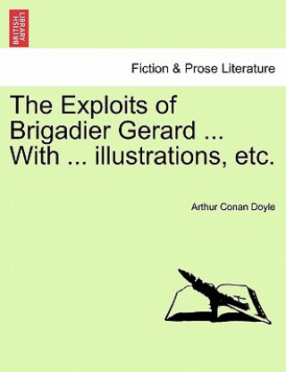 Kniha Exploits of Brigadier Gerard ... with ... Illustrations, Etc. Doyle