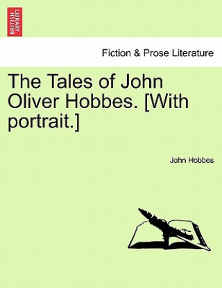 Kniha Tales of John Oliver Hobbes. [With Portrait.] John Hobbes