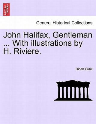 Buch John Halifax, Gentleman ... with Illustrations by H. Riviere. Dinah Maria Mulock Craik