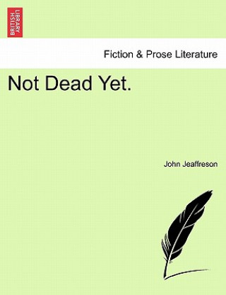 Kniha Not Dead Yet. John Jeaffreson