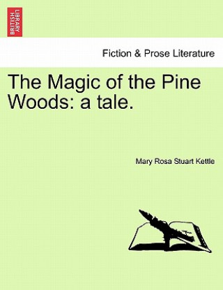 Knjiga Magic of the Pine Woods Mary Rosa Stuart Kettle