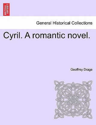 Книга Cyril. a Romantic Novel. Geoffrey Drage