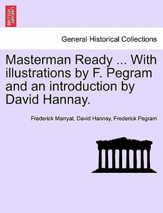 Carte Masterman Ready ... with Illustrations by F. Pegram and an Introduction by David Hannay. Frederick Pegram