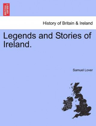 Kniha Legends and Stories of Ireland. Samuel Lover