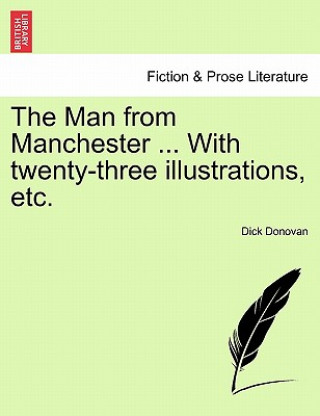 Carte Man from Manchester ... with Twenty-Three Illustrations, Etc. Dick Donovan