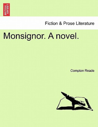 Knjiga Monsignor. a Novel. Compton Reade