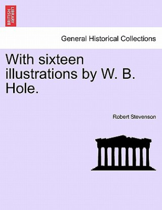 Carte With Sixteen Illustrations by W. B. Hole. Robert Stevenson