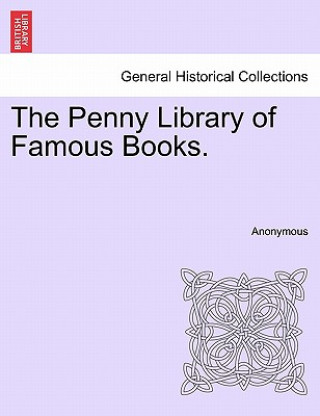 Carte Penny Library of Famous Books. Anonymous