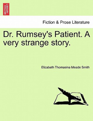 Carte Dr. Rumsey's Patient. a Very Strange Story. Elizabeth Thomasina Meade Smith