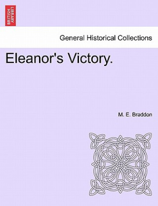 Kniha Eleanor's Victory. Mary Elizabeth Braddon