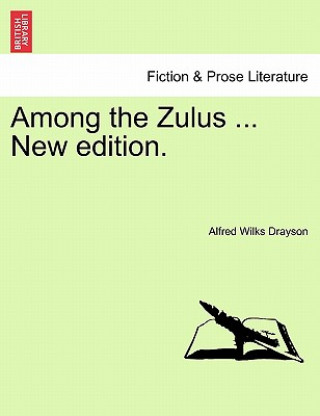 Book Among the Zulus ... New Edition. Alfred Wilks Drayson