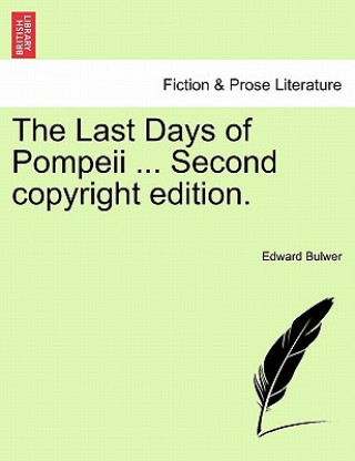Kniha Last Days of Pompeii ... Second Copyright Edition. Vol.II Edward Bulwer