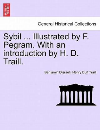 Książka Sybil ... Illustrated by F. Pegram. with an Introduction by H. D. Traill. Henry Duff Traill