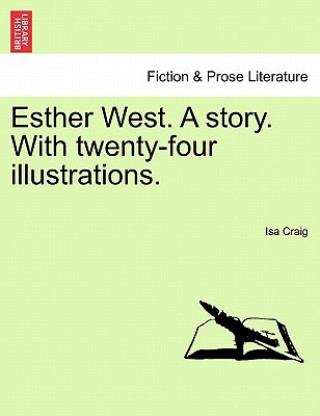 Buch Esther West. a Story. with Twenty-Four Illustrations. Isa Craig