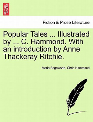 Livre Popular Tales ... Illustrated by ... C. Hammond. With an introduction by Anne Thackeray Ritchie. Chris Hammond