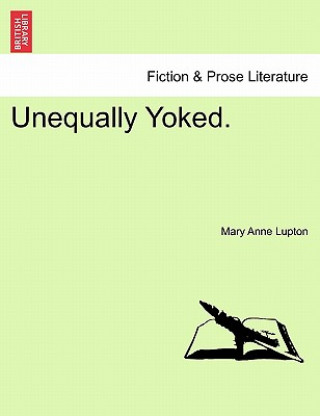 Kniha Unequally Yoked. Mary Anne Lupton