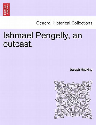 Carte Ishmael Pengelly, an Outcast. Joseph Hocking