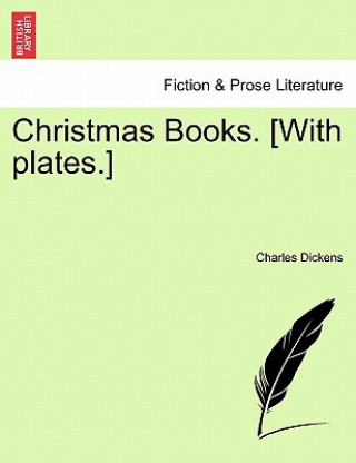 Livre Christmas Books. [With Plates.] Charles Dickens