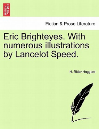 Kniha Eric Brighteyes. with Numerous Illustrations by Lancelot Speed. Sir H Rider Haggard