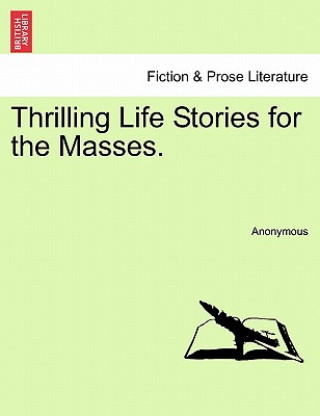 Libro Thrilling Life Stories for the Masses. Anonymous