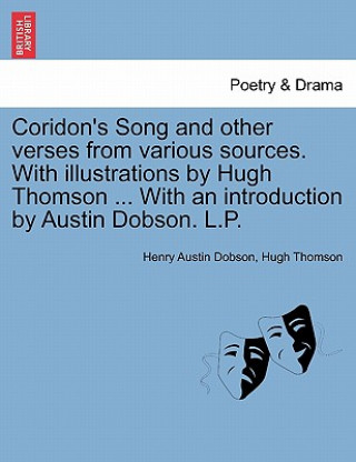 Carte Coridon's Song and Other Verses from Various Sources. with Illustrations by Hugh Thomson ... with an Introduction by Austin Dobson. L.P. Hugh Thomson