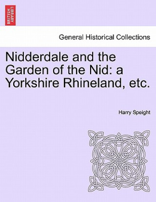 Book Nidderdale and the Garden of the Nid Harry Speight