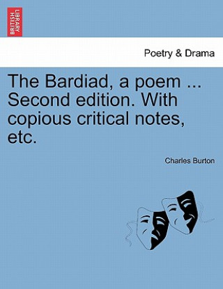 Kniha Bardiad, a Poem ... Second Edition. with Copious Critical Notes, Etc. Burton