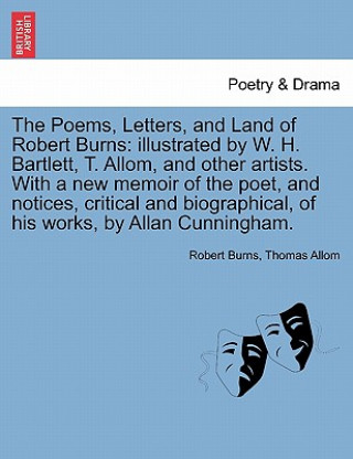 Kniha Poems, Letters, and Land of Robert Burns Thomas Allom