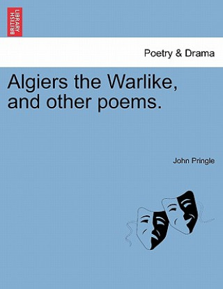 Knjiga Algiers the Warlike, and Other Poems. John Pringle