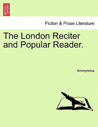 Carte London Reciter and Popular Reader. Anonymous