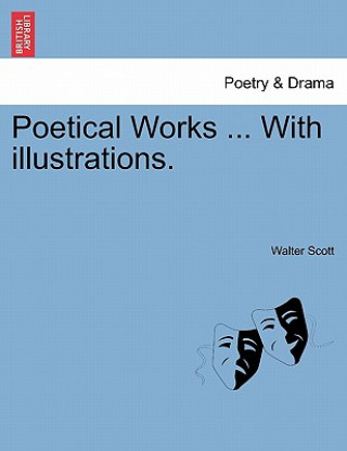 Book Poetical Works ... with Illustrations. Sir Walter Scott