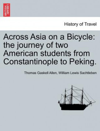 Carte Across Asia on a Bicycle William Lewis Sachtleben